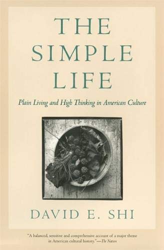 The Simple Life: Plain Living and High Thinking in American Culture livre