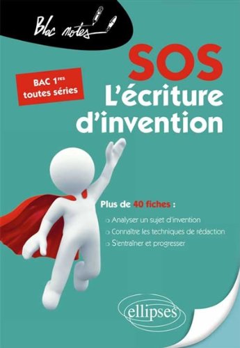 Download SOS l'Écriture d'Invention 1ères Toutes Séries Plus de 40 Fiches Download SOS l'Écriture d'Invention 1ères Toutes Séries Plus de 40 Fiches