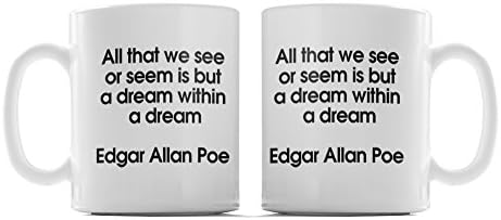 All that we see or seem is but a dream within a dream - Edgar Allan Poe Quote in black text, 10oz Ceramic Mug