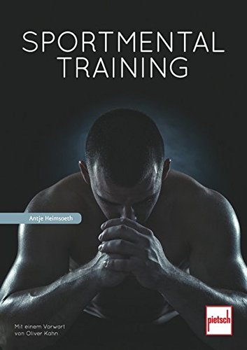 Download Sportmentaltraining: Mit einem Vorwort von Oliver Kahn Download Sportmentaltraining: Mit einem Vorwort von Oliver Kahn