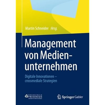 Management von Medienunternehmen: Digitale Innovationen - crossmediale Strategien