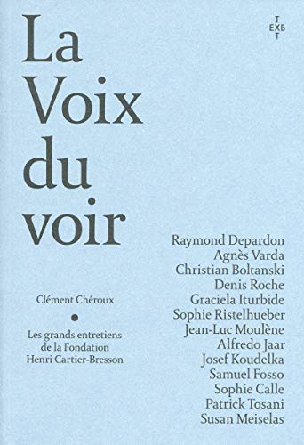 Livres gratuits à télécharger sur mon iPod La voix du voir - Les Grands Entretiens de Fondation Henri Cartier Bresson PDF 2365111491 by author