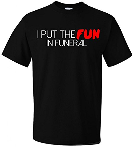 Reality GlitchMen's I Put The Fun in Funeral T-Shirt