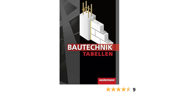 Bautechnik Tabellen Tabellenbuch Amazon De Claussen Antje Gerber Hannes Littmann Klaus Rich Hans Wolff Johannes Bucher