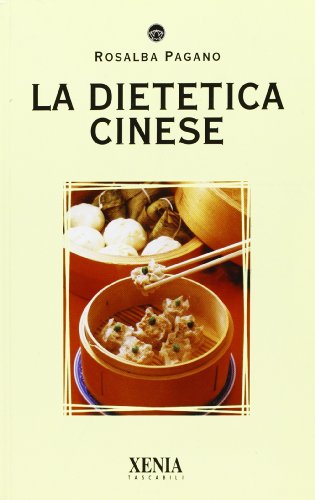 La dietetica cinese La dietetica cinese