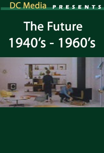Preisvergleich Produktbild The Future, 1940's - 1060's