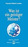 Was ist ein geistiger Meister? (Izvor 207) by Omraam Mikhaël Aïvanhov