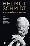 Helmut Schmidt - Ein Leben für Deutschland: Die Biografie by Michael Schwelien