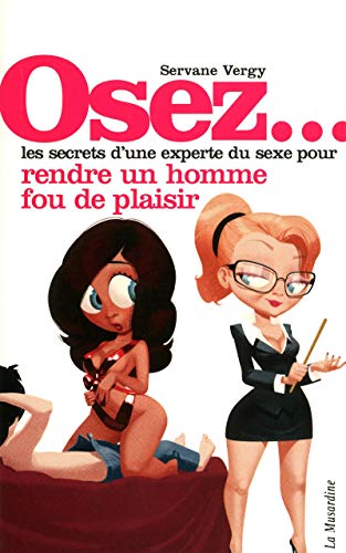 Télécharger Osez rendre un homme fou de plaisir Gratuit