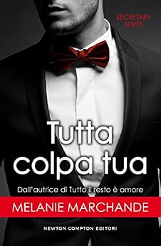 Melanie Marchande - Secretary Series 04. Tutta colpa tua (2017)