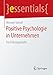 Positive Psychologie in Unternehmen: Für Führungskräfte (essentials) by Michael Tomoff
