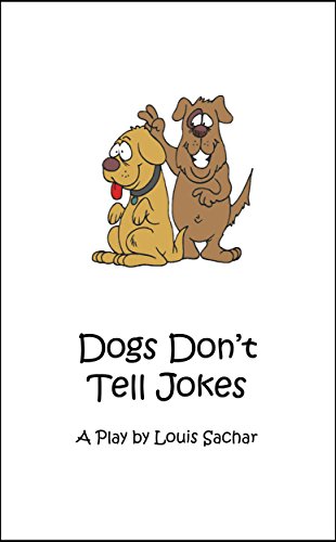 Dogs Don't Tell Jokes: A Play by Louis Sachar (English Edition)
