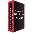 The Complete Gillian Flynn: Gone Girl, Dark Places, Sharp Objects
