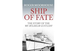 Ship of Fate: The Story of the MV Wilhelm Gustloff