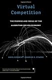 Virtual Competition: The Promise and Perils of the Algorithm-Driven Economy by