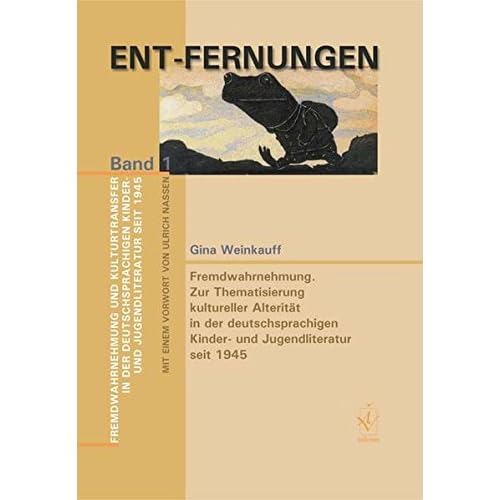 [PDF] Download Ent-Fernungen. Fremdwahrnehmung und Kulturtransfer in der deutschsprachigen Kinder- und Jugendliteratur seit 1945: Fremdwahrnehmung. Zur Thematisierung kultureller Alteritát Kostenlos