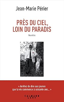 Jean-Marie Périer Près Du Ciel, Loin Du Paradis