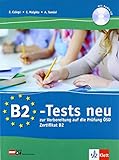 B2-Tests neu: zur Vorbereitung auf die Prüfung ÖSD Zertifikat B2. Testbuch und Audio-CD by 