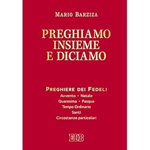 Preghiamo insieme e diciamo. Preghiere dei fedeli per il tempo ordinario feriale, per