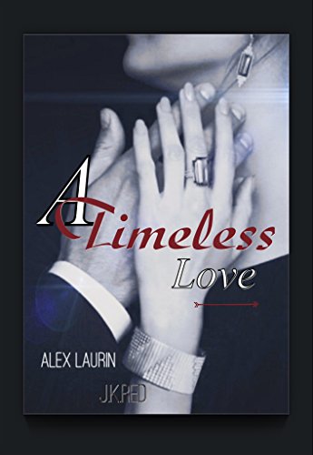 Alex Laurin, J.K. Red. - A timeless love (2018)