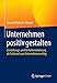Unternehmen positiv gestalten: Einstellungs- und Verhaltensänderung als Schlüssel zum Unternehmenserfolg by 