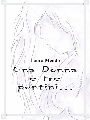 Download Una donna e tre puntini... Download Una donna e tre puntini...