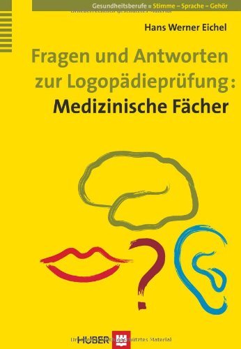 Fragen und Antworten zur Logopädieprüfung: Medizinische Fächer PDF