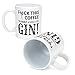 Produktbild Ginsanity The Gin Collective Novelty Coffee Mug / Cup - F*ck this Coffee I clearly asked for Gin