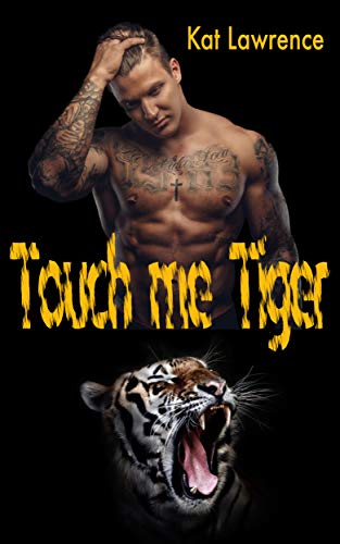 Touch me Tiger: Hot Paranormal Romance von [Lawrence, Kat]