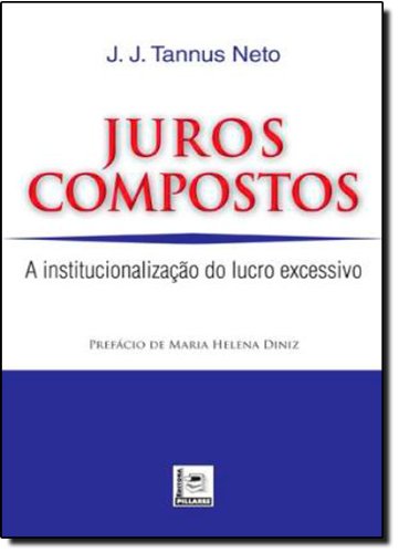 Preisvergleich Produktbild Juros Compostos. A Inconstitucionalização Do Lucro Excessivo