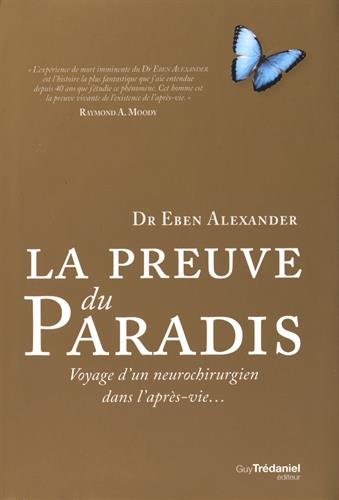 Preisvergleich Produktbild La preuve du paradis : Voyage d'un neurochirurgien dans l'après-vie...