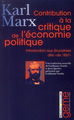 Contribution à la critique de l'économie politique : Introduction à la critique de l'économie politique dite "de 1857"
