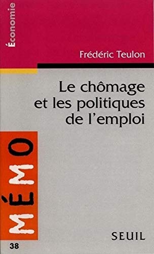 Le Chômage et les Politiques de l'emploi Le Chômage et les Politiques de l'emploi