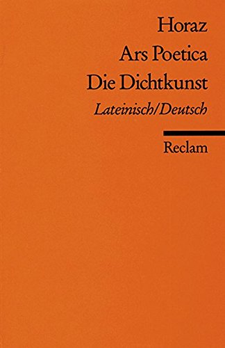 Ars Poetica / Die Dichtkunst: Lat. /Dt