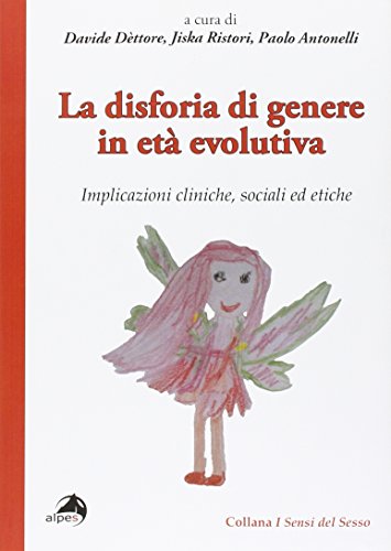 La disforia di genere in età evolutiva. Implicazioni cliniche, sociali ed etiche