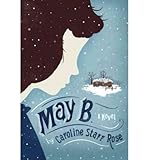 [(May B. )] [Author: Caroline Starr Rose] [Jan-2012] by 