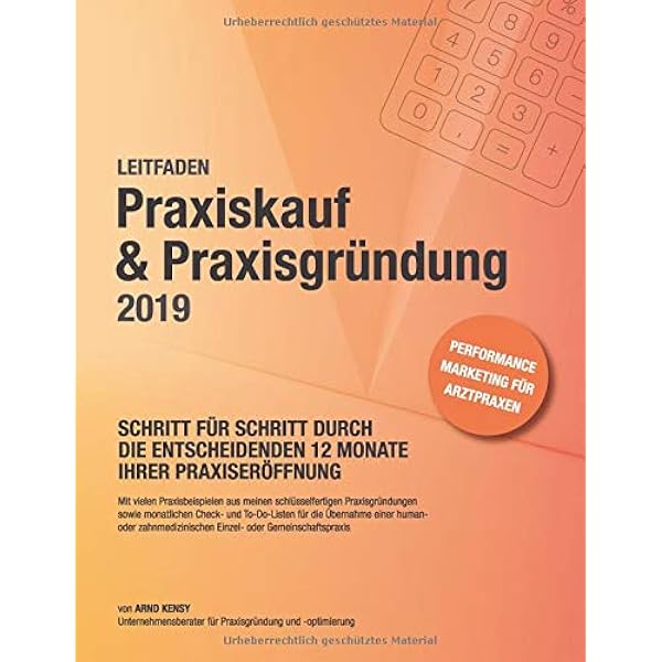Praxiskauf Praxisgrundung 2019 Schritt Fur Schritt Durch Die Entscheidenden 12 Monate Ihrer Praxiseroffnung Amazon De Kensy Arnd Bucher