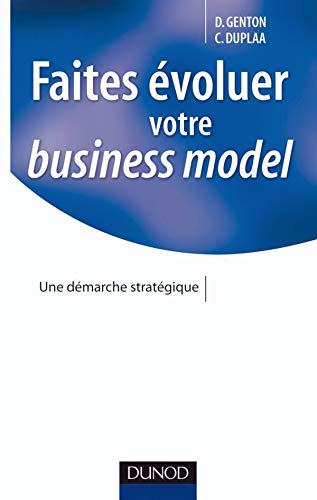 Télécharger Faites évoluer votre business model: Une démarche stratégique Livre eBook France