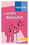 Pocket Power Soft Skills: Der perfekte Medienauftritt by