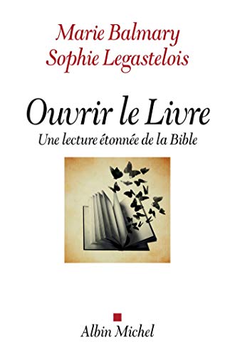 Télécharger Ouvrir le Livre: Une lecture étonnée de la Bible livre En ligne