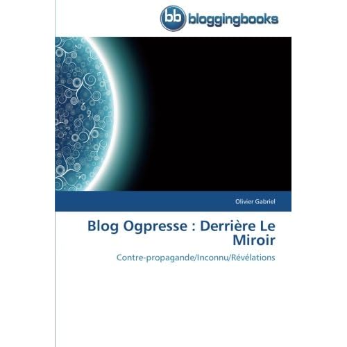 Blog ogpresse : derrière le miroir Blog ogpresse : derrière le miroir