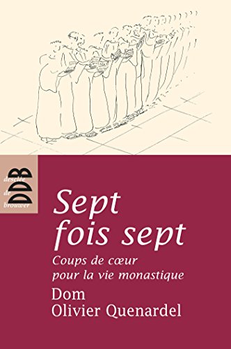 Télécharger Sept fois sept : Coups de coeur pour la vie monastique (Spiritualité) Livre PDF Gratuit