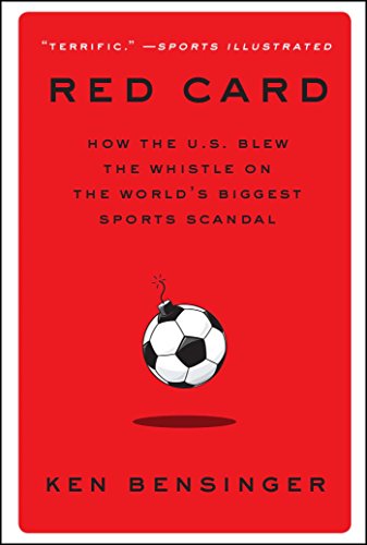 Red Card: How the U.S. Blew the Whistle on the World's Biggest Sports Scandal