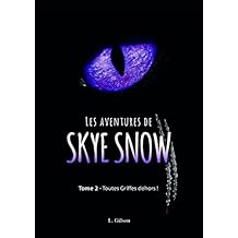 Les Aventures de Skye Snow: Tome 2: Toutes Griffes dehors!