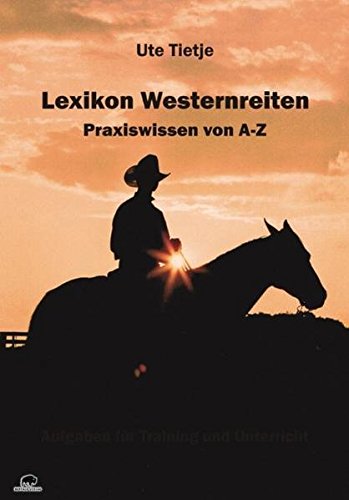 Download Lexikon Westernreiten - Praxiswissen von A-Z Download Lexikon Westernreiten - Praxiswissen von A-Z