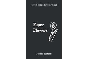 Paper Flowers: poetry on the mother wound