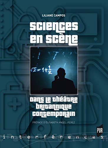 Télécharger Sciences en scène: Dans le théâtre britannique contemporain (Interférences) Livre eBook France