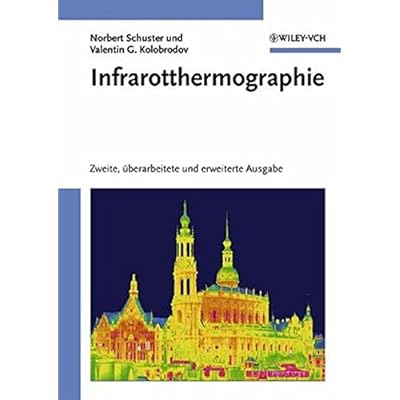 [PDF] Download Infrarotthermographie: Zweite- Uberarbeitete Und Erweiterte Ausgabe Kostenlos