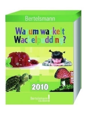 Kalender Warum wackelt Wackelpudding 2010