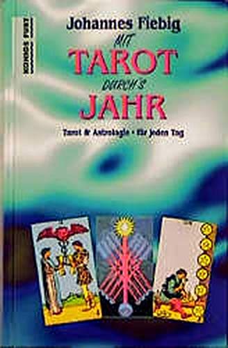 Mit Tarot durch's Jahr: Tarot & Astrologie für jeden Tag